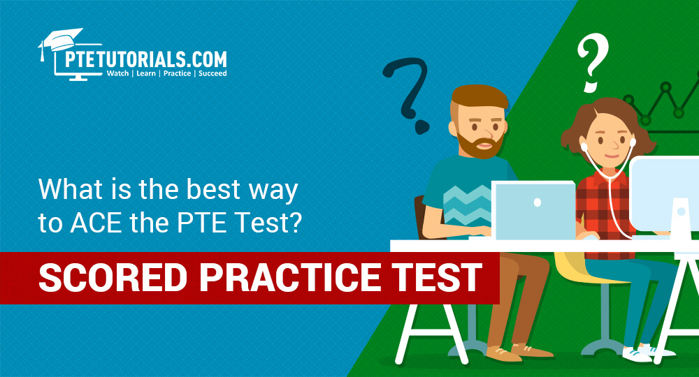 Scored Practice Test Pathway To Excellent Score In PTE Test